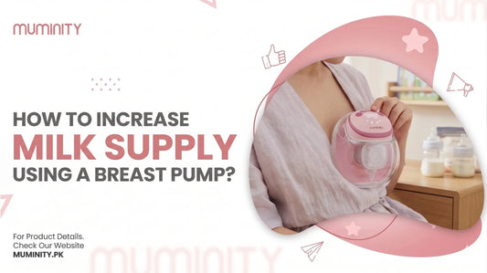 How to Increase Milk Supply Using a Breast Pump? - Muminity