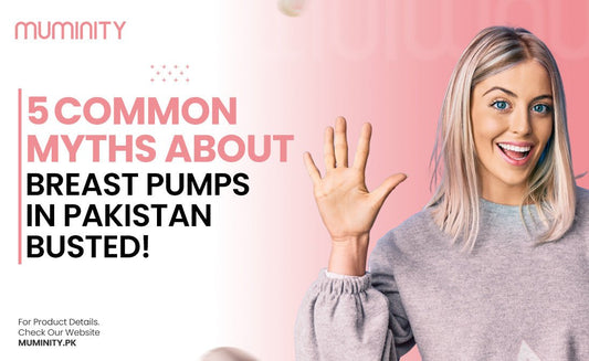 5 Common Myths About Breast Pumps in Pakistan — Busted! - Muminity