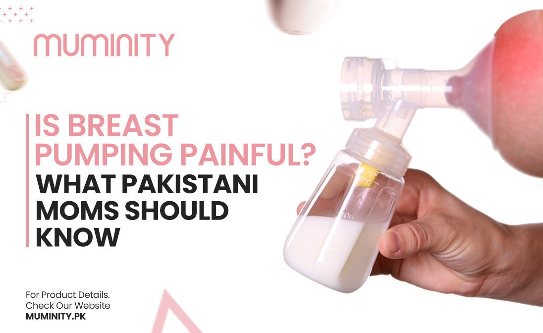 Is Breast Pumping Painful? What Pakistani Moms Should Know - Muminity