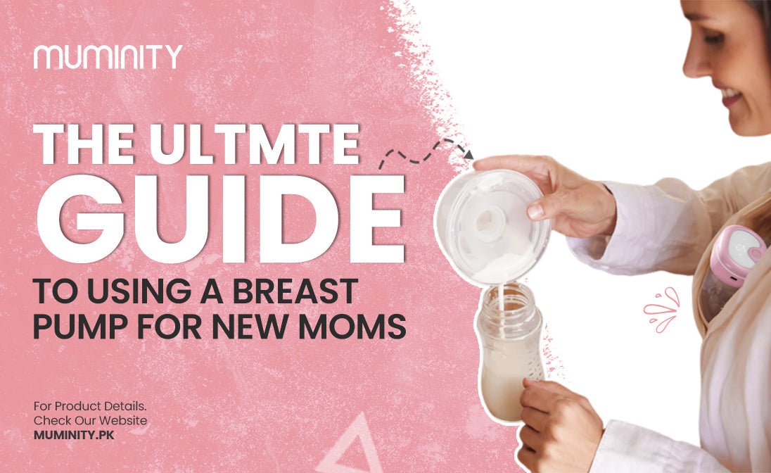 The Ultimate Guide to Using a Breast Pump for New Moms - Muminity